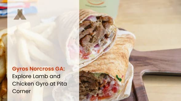 Gyros Norcross GA: Explore Lamb and Chicken Gyro at Pita Corner
