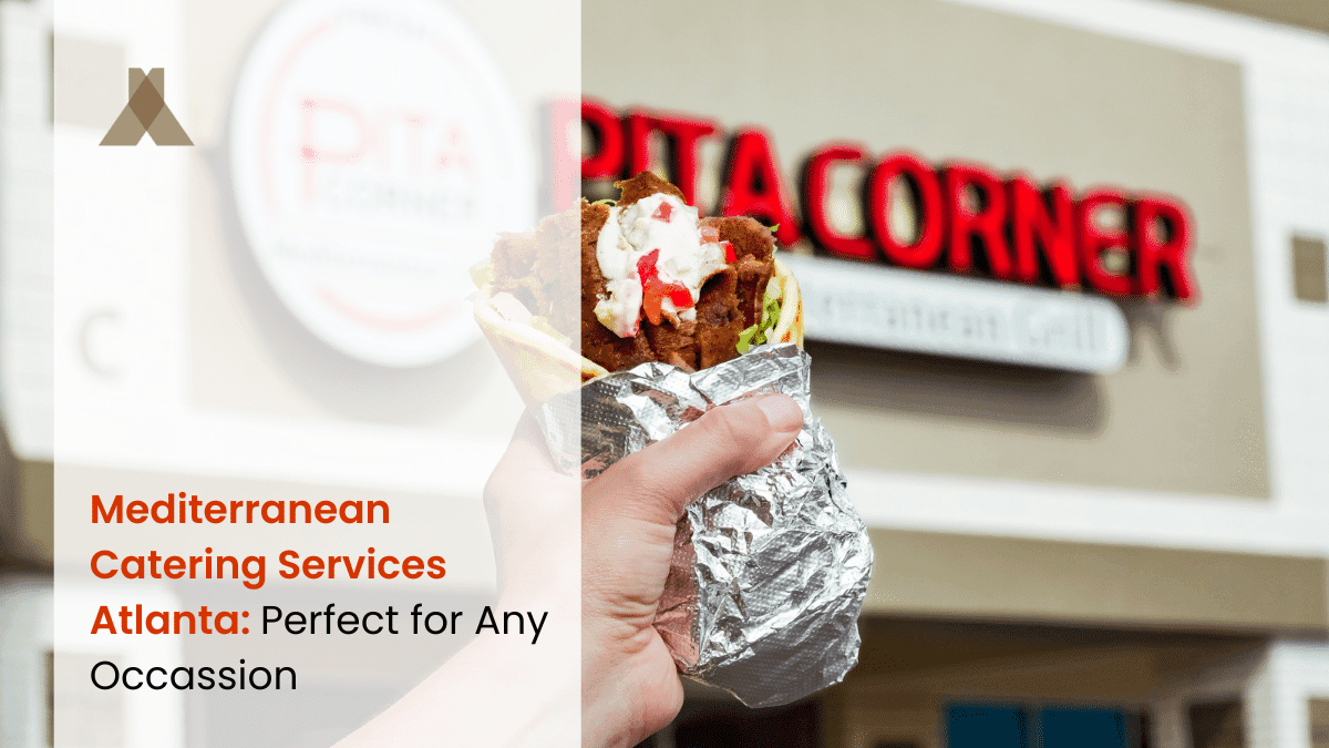 Mediterranean Catering Services Atlanta: Fresh, Flavorful, and Perfect for Any Occasion