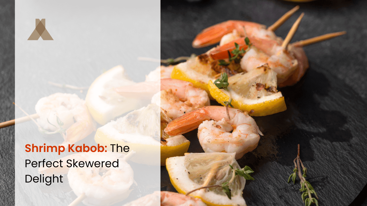 Shrimp Kabob: The Perfect Skewered Delight