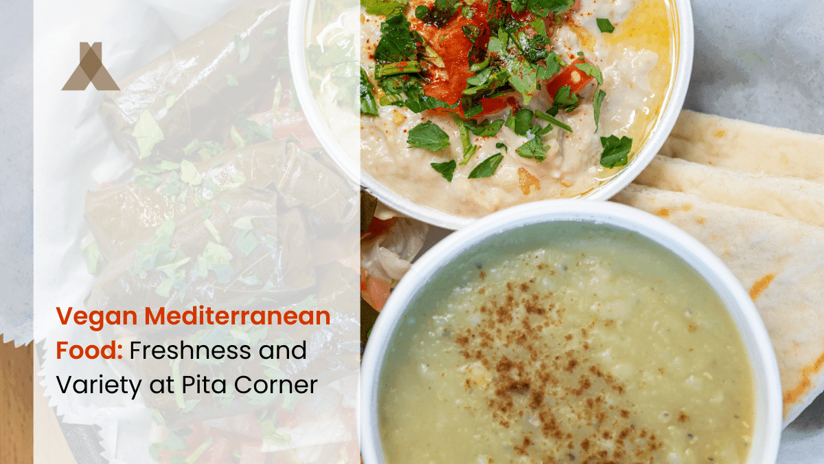 Vegan Mediterranean Food: Freshness and Variety at Pita Corner
