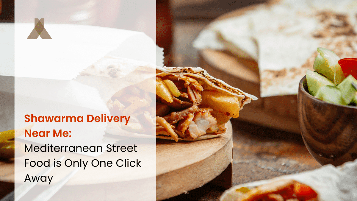 Shawarma Delivery Near Me: Mediterranean Street Food Is Only One Click Away